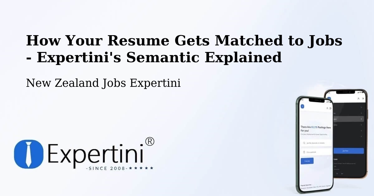 How Your Resume Gets Matched to Jobs - Expertini's Semantic Explained - New Zealand Jobs Expertini